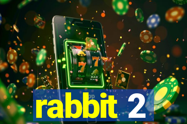rabbit 2